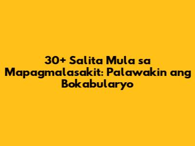 30+ Salita Mula sa 'Mapagmalasakit': Palawakin ang Bokabularyo