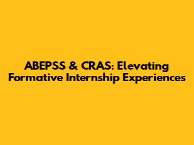 ABEPSS & CRAS: Elevating Formative Internship Experiences