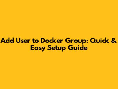 Add User to Docker Group: Quick & Easy Setup Guide