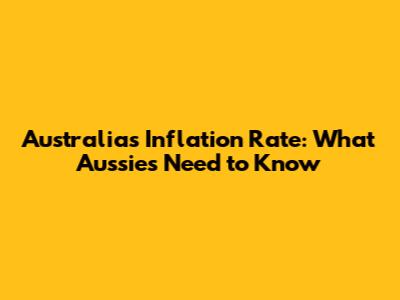 Australia's Inflation Rate: What Aussies Need to Know