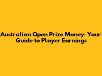 Australian Open Prize Money: Your Guide to Player Earnings