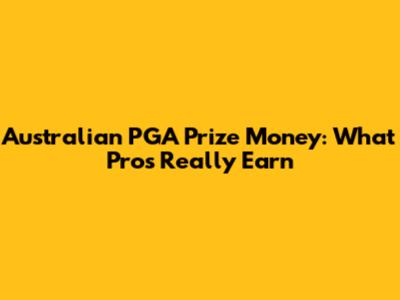 Australian PGA Prize Money: What Pros Really Earn