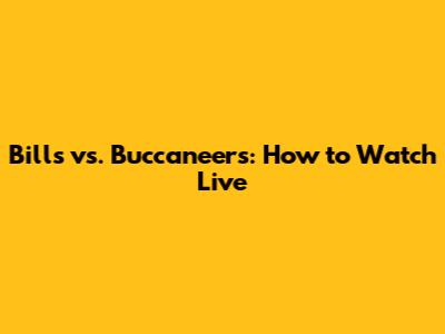 Bills vs. Buccaneers: How to Watch Live
