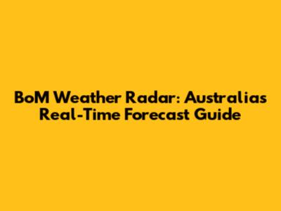 BoM Weather Radar: Australia's Real-Time Forecast Guide