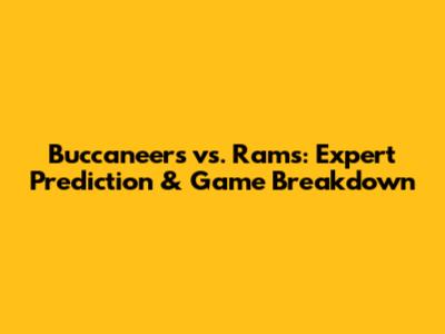 Buccaneers vs. Rams: Expert Prediction & Game Breakdown