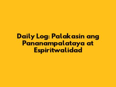 Daily Log: Palakasin ang Pananampalataya at Espiritwalidad