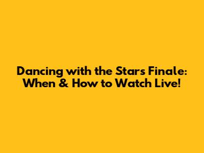 Dancing with the Stars Finale: When & How to Watch Live!