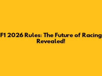 F1 2026 Rules: The Future of Racing Revealed!