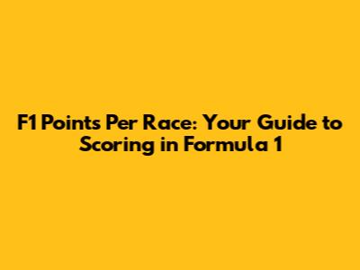 F1 Points Per Race: Your Guide to Scoring in Formula 1