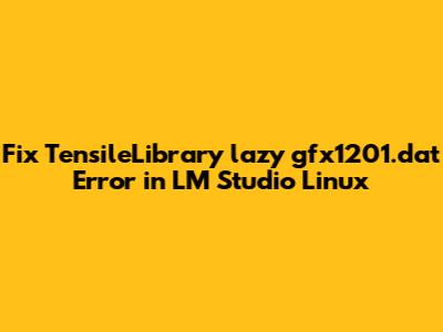 Fix `TensileLibrary_lazy_gfx1201.dat` Error in LM Studio Linux
