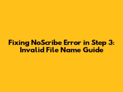 Fixing NoScribe "Error in Step 3": Invalid File Name Guide