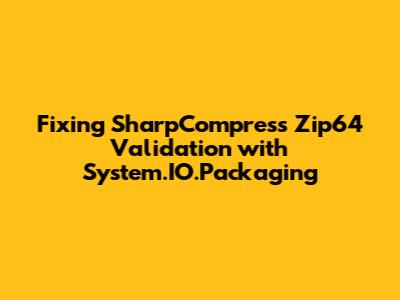 Fixing SharpCompress Zip64 Validation with System.IO.Packaging