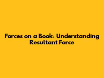 Forces on a Book: Understanding Resultant Force