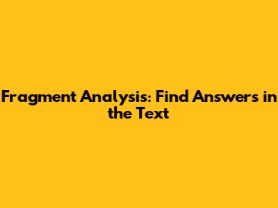 Fragment Analysis: Find Answers in the Text