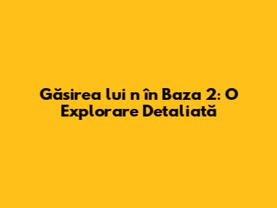 Găsirea lui 'n' în Baza 2: O Explorare Detaliată