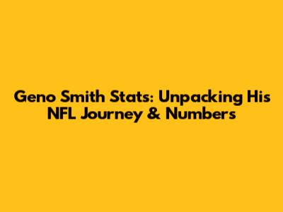 Geno Smith Stats: Unpacking His NFL Journey & Numbers