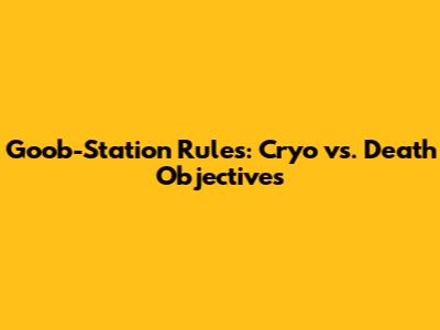 Goob-Station Rules: Cryo vs. Death Objectives