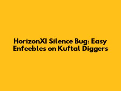 HorizonXI Silence Bug: Easy Enfeebles on Kuftal Diggers