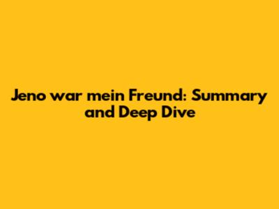 Jeno war mein Freund: Summary and Deep Dive