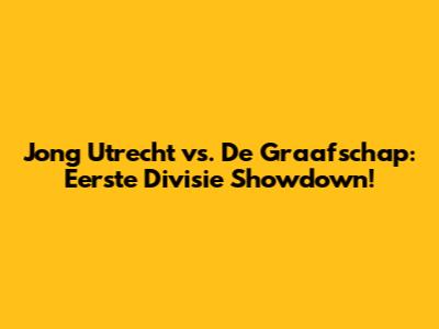 Jong Utrecht vs. De Graafschap: Eerste Divisie Showdown!