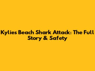 Kylie's Beach Shark Attack: The Full Story & Safety