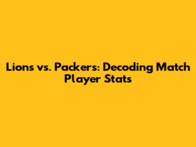 Lions vs. Packers: Decoding Match Player Stats
