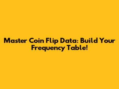 Master Coin Flip Data: Build Your Frequency Table!