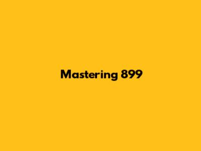 Mastering 899