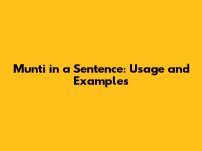 Munti in a Sentence: Usage and Examples