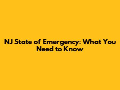 NJ State of Emergency: What You Need to Know