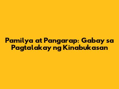 Pamilya at Pangarap: Gabay sa Pagtalakay ng Kinabukasan