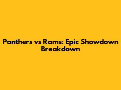 Panthers vs Rams: Epic Showdown Breakdown