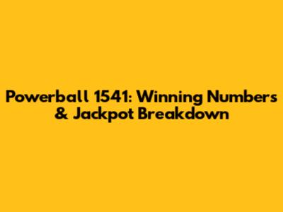 Powerball 1541: Winning Numbers & Jackpot Breakdown