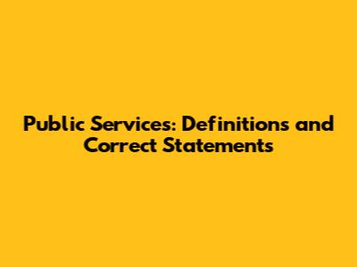 Public Services: Definitions and Correct Statements