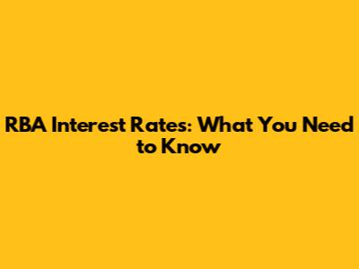 RBA Interest Rates: What You Need to Know
