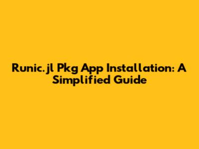 Runic.jl Pkg App Installation: A Simplified Guide