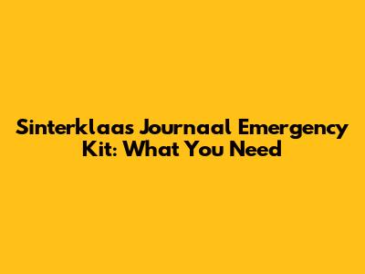 Sinterklaas Journaal Emergency Kit: What You Need