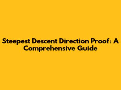 Steepest Descent Direction Proof: A Comprehensive Guide