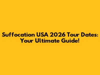 Suffocation USA 2026 Tour Dates: Your Ultimate Guide!