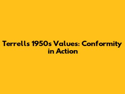 Terrell's 1950s Values: Conformity in Action