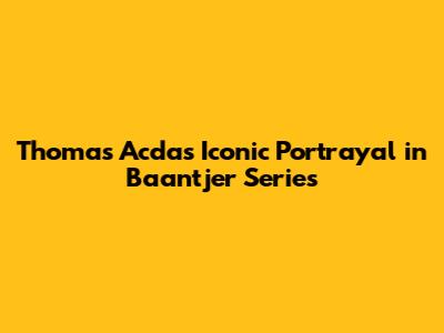 Thomas Acda's Iconic Portrayal in Baantjer Series
