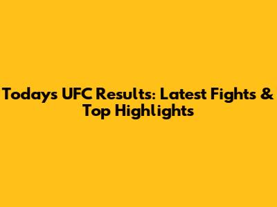 Today's UFC Results: Latest Fights & Top Highlights