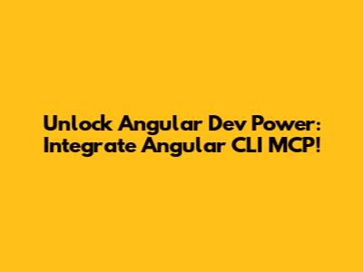 Unlock Angular Dev Power: Integrate Angular CLI MCP!