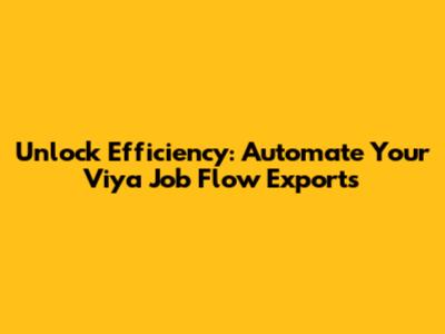 Unlock Efficiency: Automate Your Viya Job Flow Exports