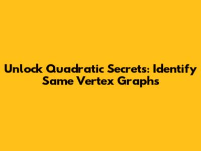 Unlock Quadratic Secrets: Identify Same Vertex Graphs