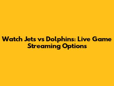 Watch Jets vs Dolphins: Live Game Streaming Options