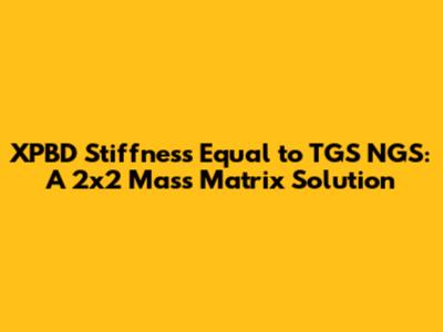 XPBD Stiffness Equal to TGS_NGS: A 2x2 Mass Matrix Solution