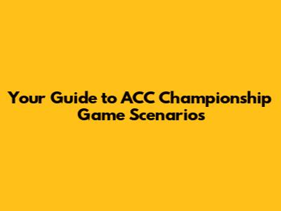 Your Guide to ACC Championship Game Scenarios