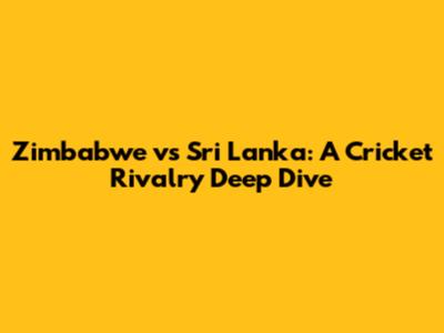 Zimbabwe vs Sri Lanka: A Cricket Rivalry Deep Dive
